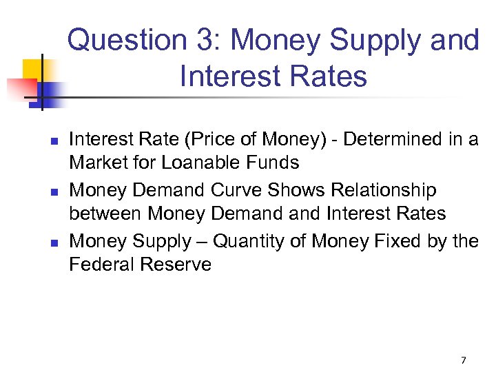 Question 3: Money Supply and Interest Rates n n n Interest Rate (Price of
