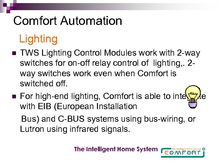 Comfort Automation Lighting n n TWS Lighting Control Modules work with 2 -way switches