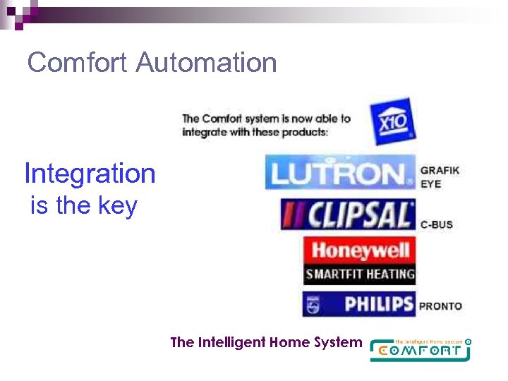 Comfort Automation Integration is the key The Intelligent Home System 