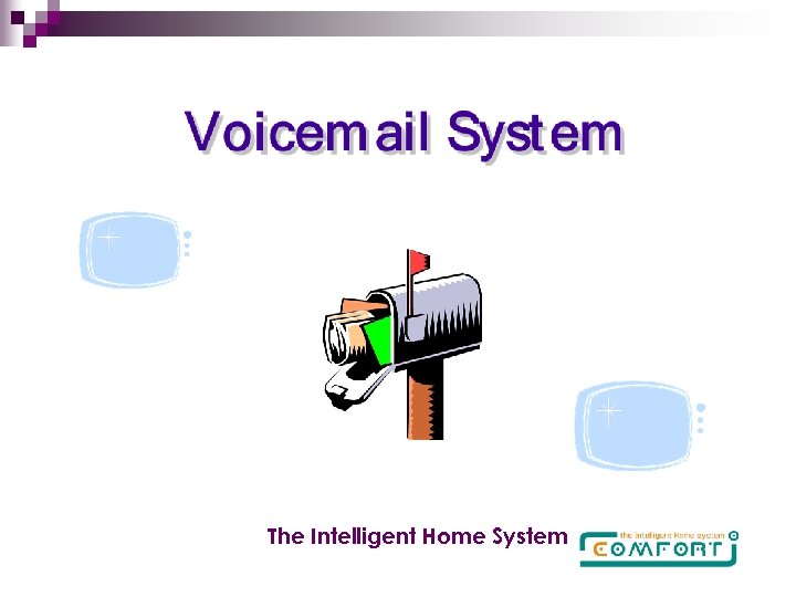 The Intelligent Home System 