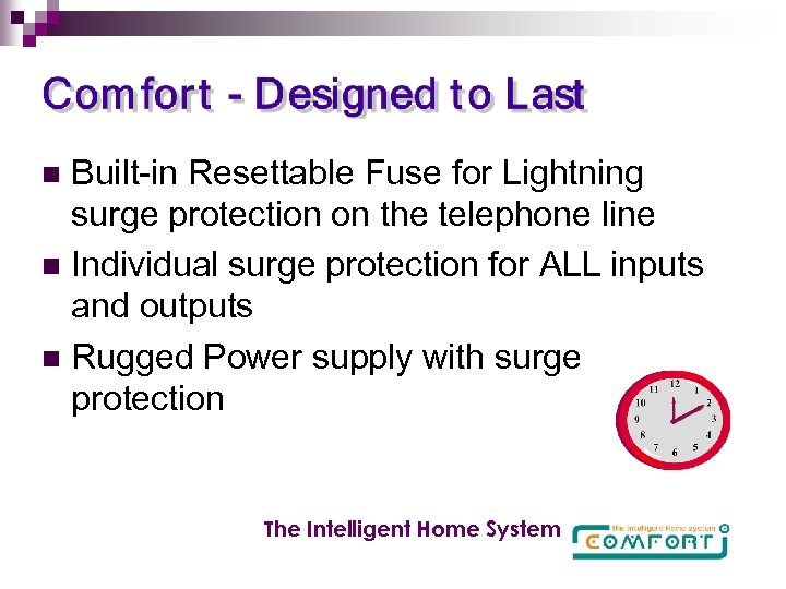 Built-in Resettable Fuse for Lightning surge protection on the telephone line n Individual surge