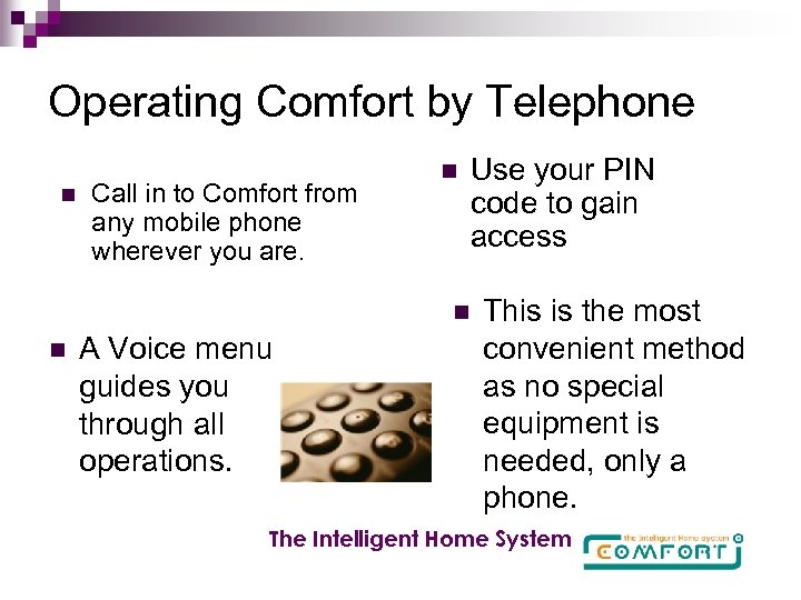 Operating Comfort by Telephone n Call in to Comfort from any mobile phone wherever