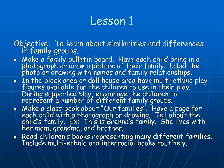 Lesson 1 Objective: To learn about similarities and differences in family groups. n n