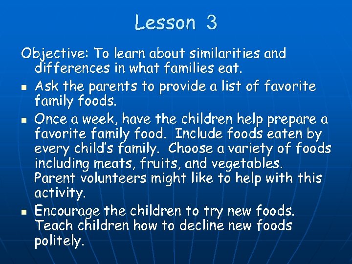 Lesson 3 Objective: To learn about similarities and differences in what families eat. n