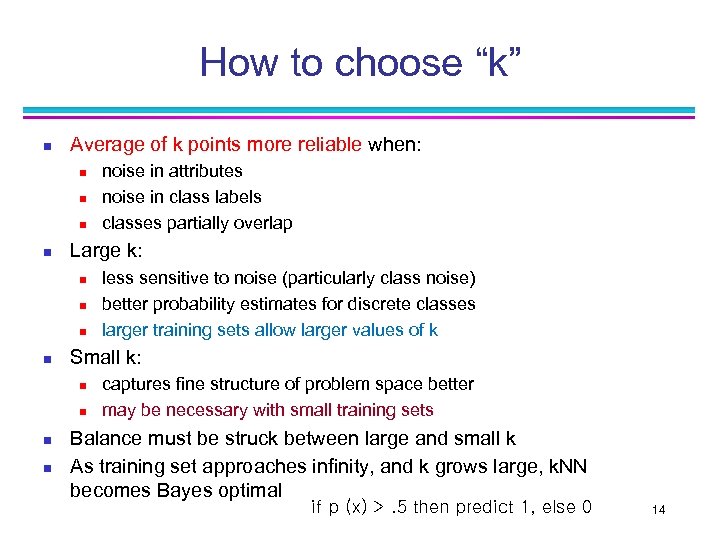 How to choose “k” n Average of k points more reliable when: n n