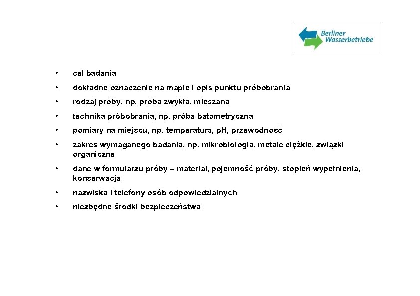  • cel badania • dokładne oznaczenie na mapie i opis punktu próbobrania •