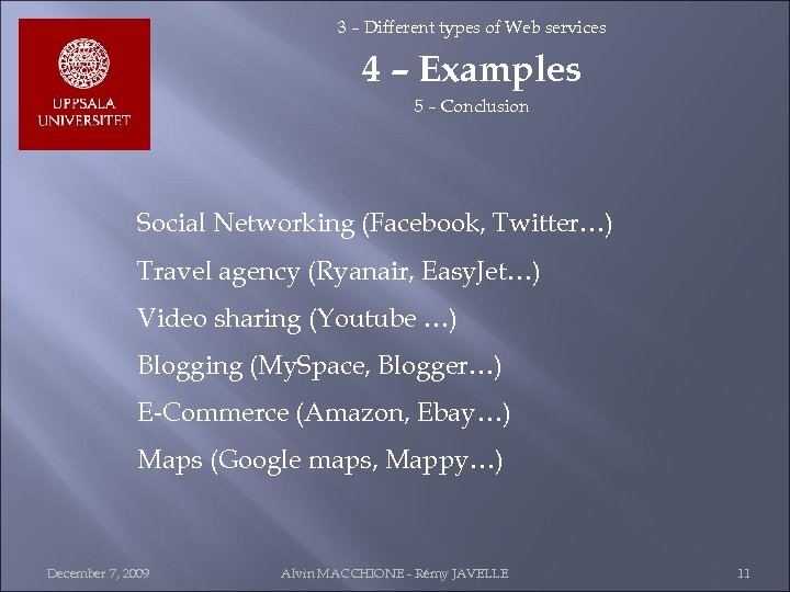 3 – Different types of Web services 4 – Examples 5 – Conclusion Social