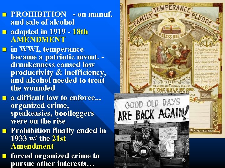 n n n PROHIBITION - on manuf. and sale of alcohol adopted in 1919