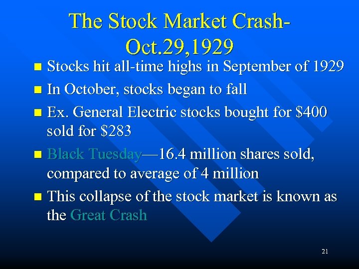 The Stock Market Crash. Oct. 29, 1929 Stocks hit all-time highs in September of