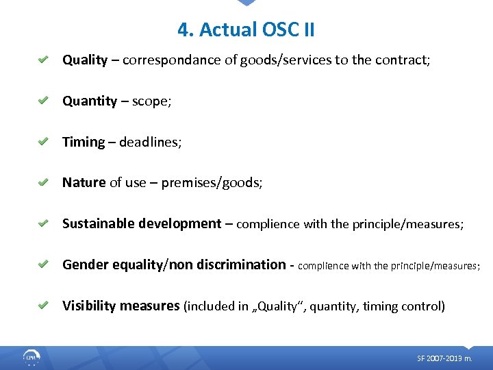 4. Actual OSC II Quality – correspondance of goods/services to the contract; Quantity –