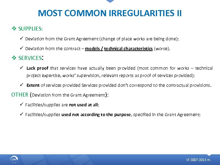 MOST COMMON IRREGULARITIES II v SUPPLIES: ü Deviation from the Grant Agreement (change of