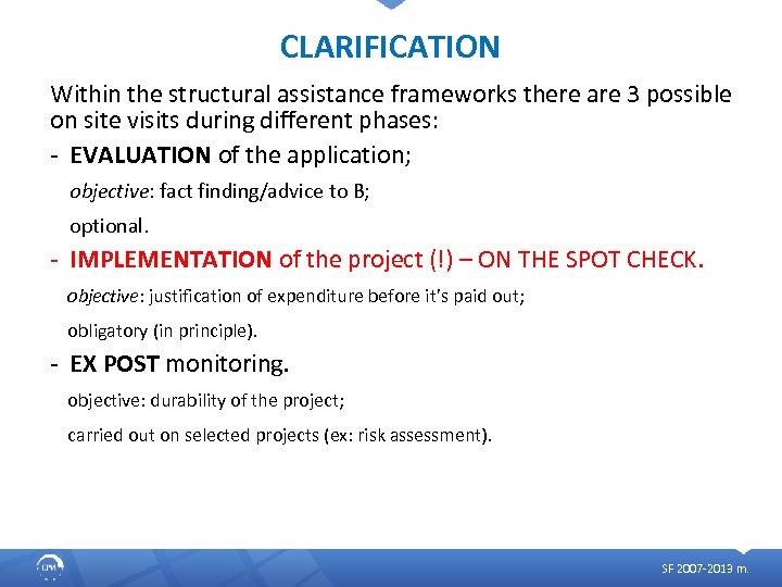 CLARIFICATION Within the structural assistance frameworks there are 3 possible on site visits during