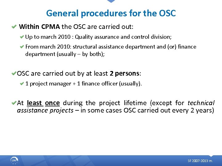 General procedures for the OSC Within CPMA the OSC are carried out: Up to