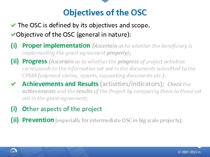 Objectives of the OSC The OSC is defined by its objectives and scope. Objective