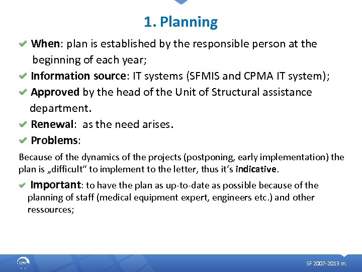 1. Planning When: plan is established by the responsible person at the beginning of