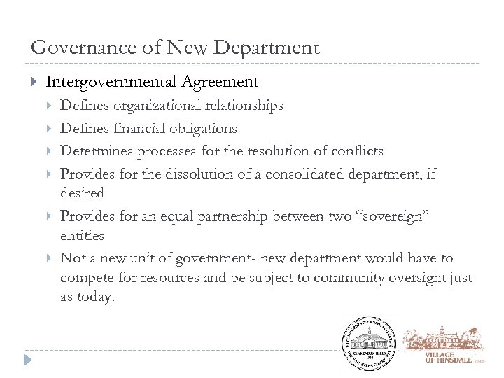 Governance of New Department Intergovernmental Agreement Defines organizational relationships Defines financial obligations Determines processes