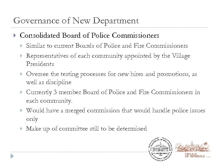 Governance of New Department Consolidated Board of Police Commissioners Similar to current Boards of