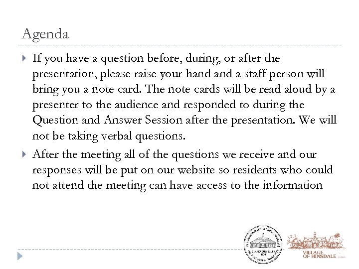 Agenda If you have a question before, during, or after the presentation, please raise
