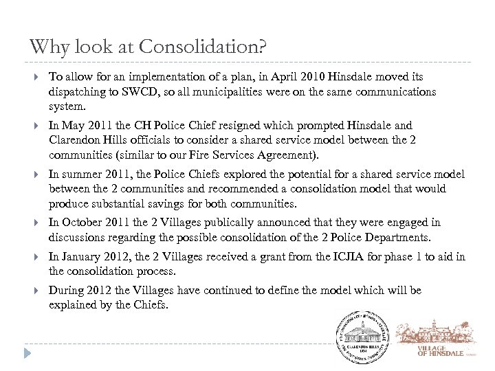 Why look at Consolidation? To allow for an implementation of a plan, in April