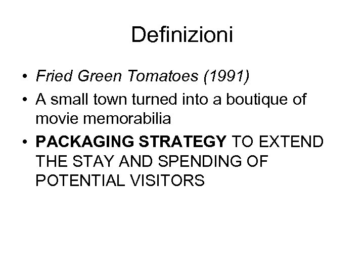 Definizioni • Fried Green Tomatoes (1991) • A small town turned into a boutique