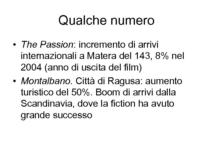 Qualche numero • The Passion: incremento di arrivi internazionali a Matera del 143, 8%