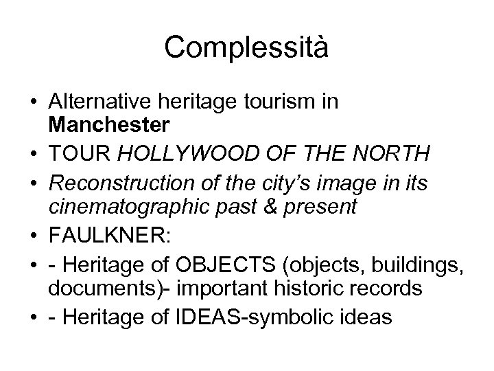 Complessità • Alternative heritage tourism in Manchester • TOUR HOLLYWOOD OF THE NORTH •
