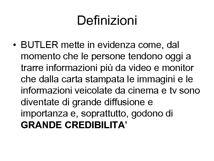 Definizioni • BUTLER mette in evidenza come, dal momento che le persone tendono oggi