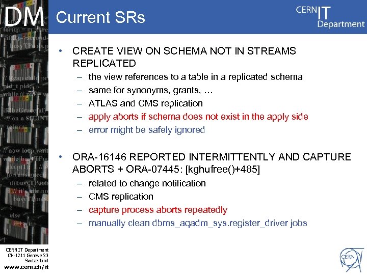 Current SRs • CREATE VIEW ON SCHEMA NOT IN STREAMS REPLICATED – – –