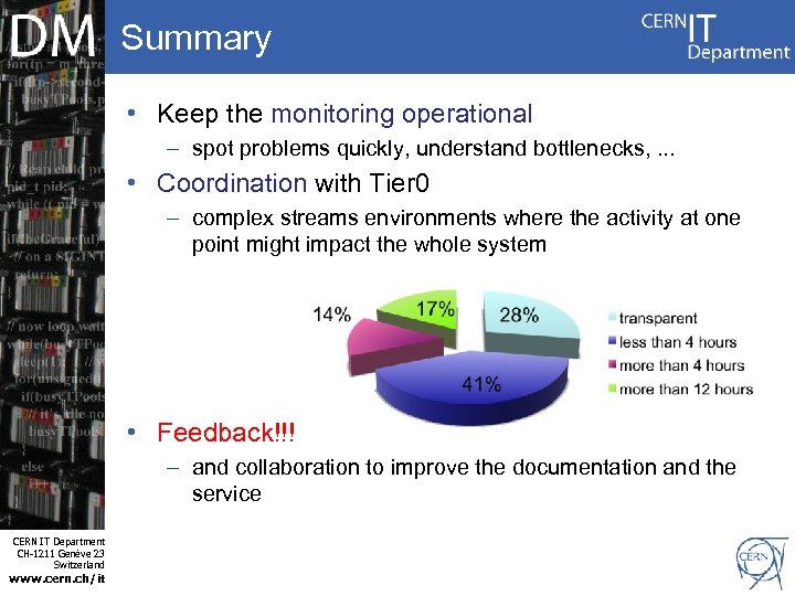 Summary • Keep the monitoring operational – spot problems quickly, understand bottlenecks, . .