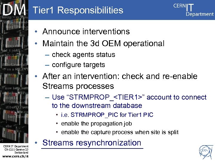 Tier 1 Responsibilities • Announce interventions • Maintain the 3 d OEM operational –