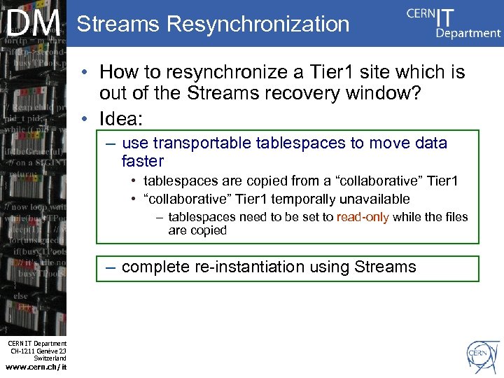 Streams Resynchronization • How to resynchronize a Tier 1 site which is out of