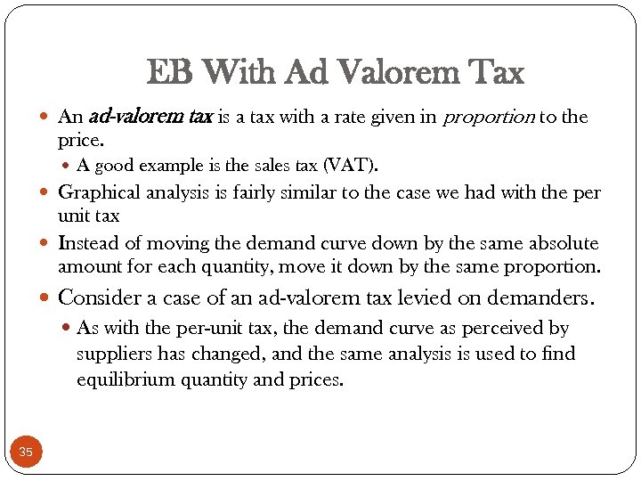 EB With Ad Valorem Tax An ad-valorem tax is a tax with a rate