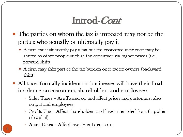 Introd-Cont The parties on whom the tax is imposed may not be the parties