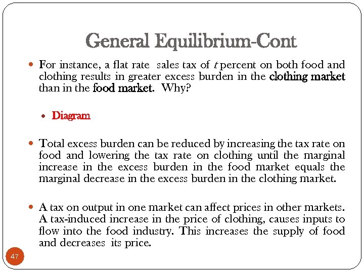 General Equilibrium-Cont For instance, a flat rate sales tax of t percent on both