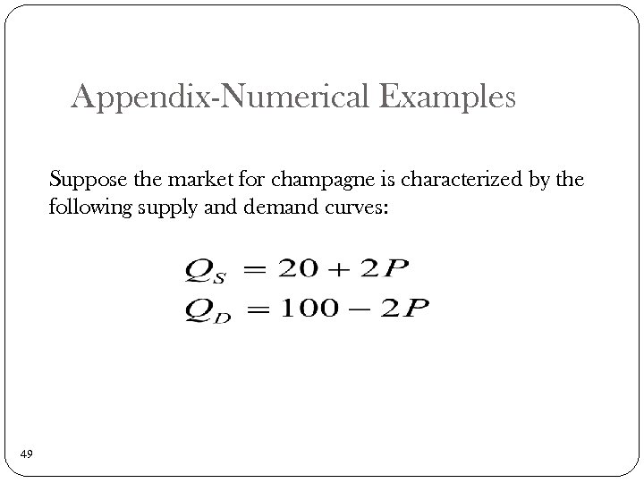 Appendix-Numerical Examples Suppose the market for champagne is characterized by the following supply and