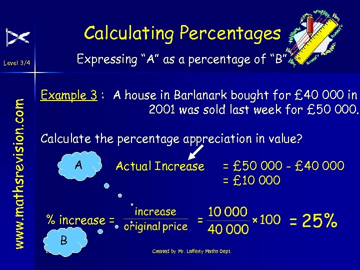 Calculating Percentages Expressing “A” as a percentage of “B” www. mathsrevision. com Level 3/4