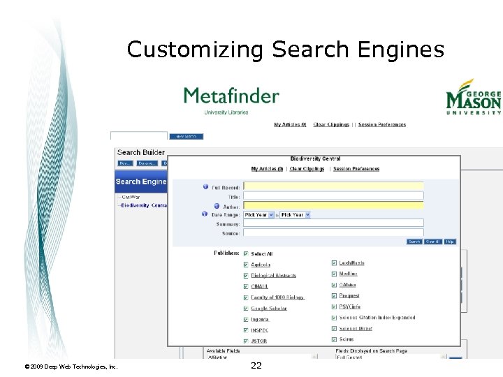 Customizing Search Engines © 2009 Deep Web Technologies, Inc. 22 