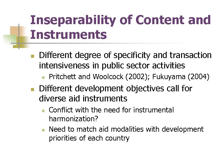 Inseparability of Content and Instruments n Different degree of specificity and transaction intensiveness in