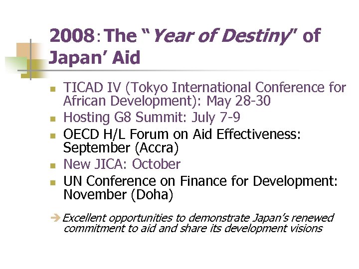 2008：The “Year of Destiny” of Japan’ Aid n n n TICAD IV (Tokyo International