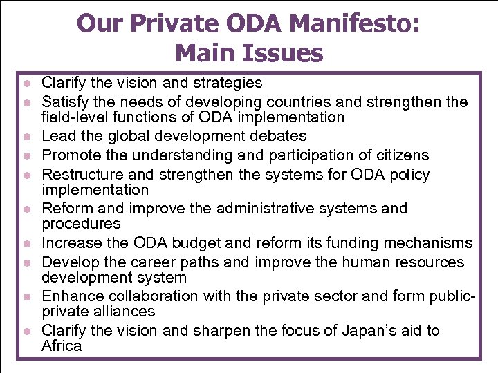 Our Private ODA Manifesto: Main Issues l l l l l Clarify the vision