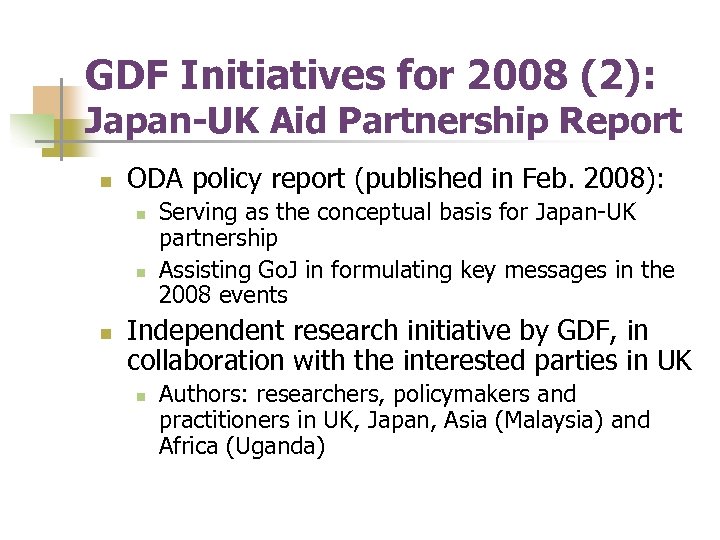 GDF Initiatives for 2008 (2): Japan-UK Aid Partnership Report n ODA policy report (published