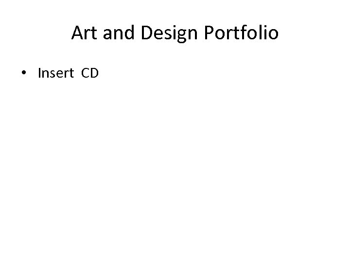 Art and Design Portfolio • Insert CD 