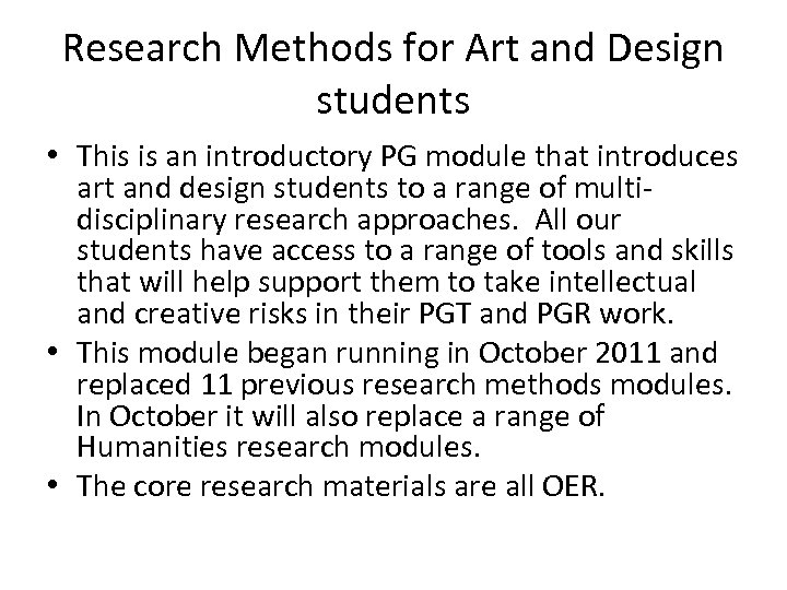 Research Methods for Art and Design students • This is an introductory PG module
