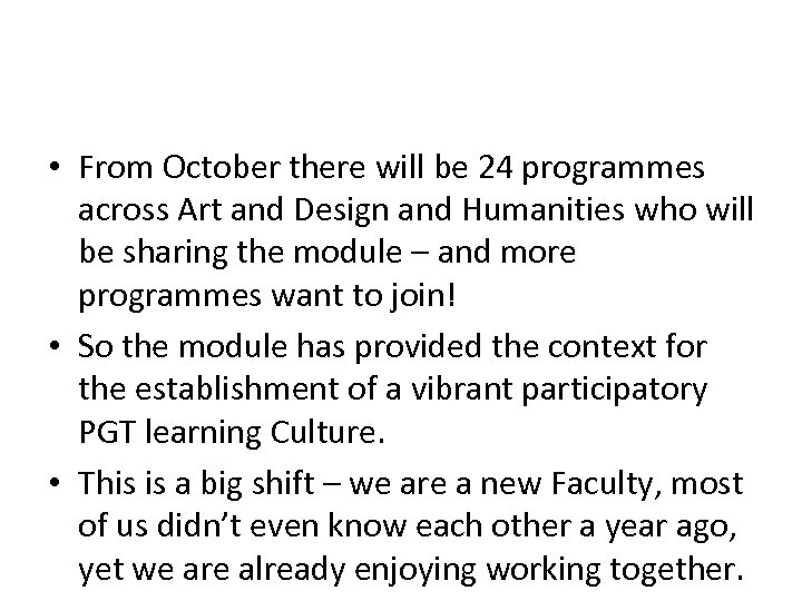  • From October there will be 24 programmes across Art and Design and