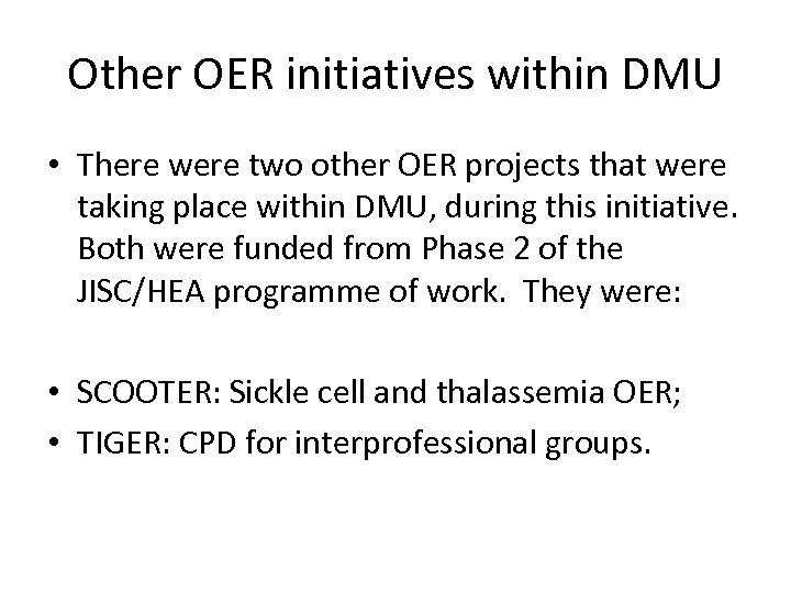Other OER initiatives within DMU • There were two other OER projects that were