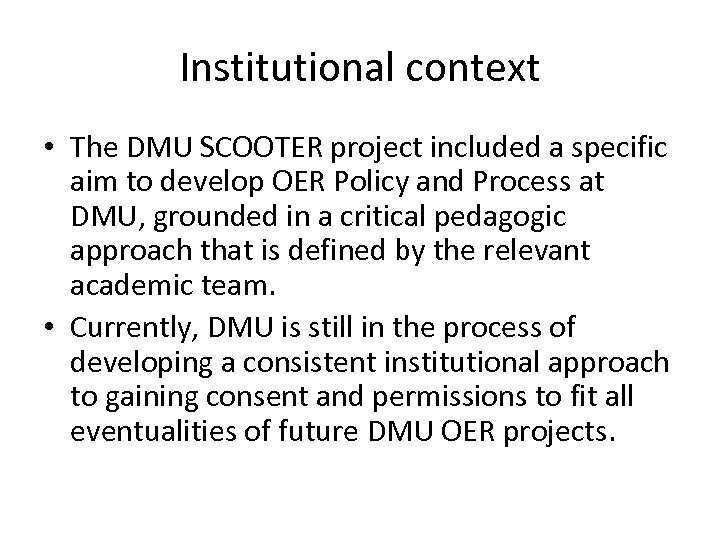 Institutional context • The DMU SCOOTER project included a specific aim to develop OER