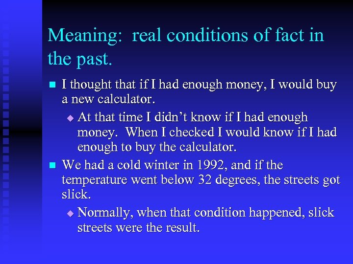 Meaning: real conditions of fact in the past. n n I thought that if