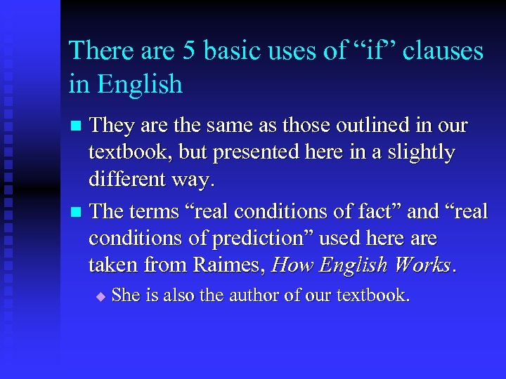 There are 5 basic uses of “if” clauses in English They are the same