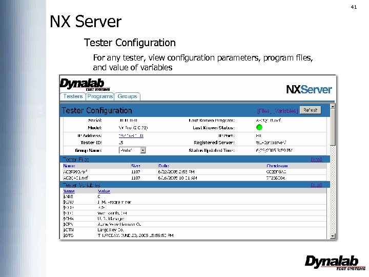 41 NX Server Tester Configuration For any tester, view configuration parameters, program files, and