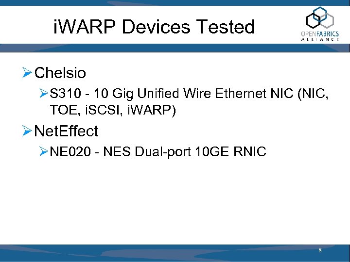 i. WARP Devices Tested Ø Chelsio ØS 310 - 10 Gig Unified Wire Ethernet